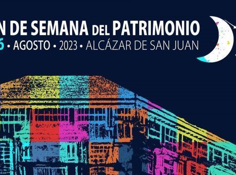 Fin de Semana del Patrimonio en Alcázar de San Juan, 5 y 6 de agosto